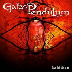 Gaias Pendulum : Scarlet Visions